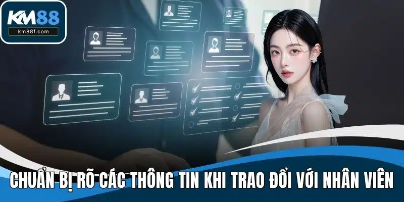 Chuẩn bị rõ các thông tin khi trao đổi với nhân viên