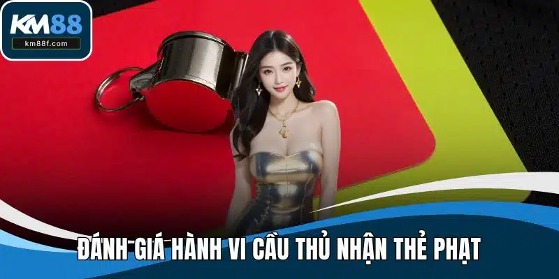 Đánh giá hành vi cầu thủ nhận thẻ phạt