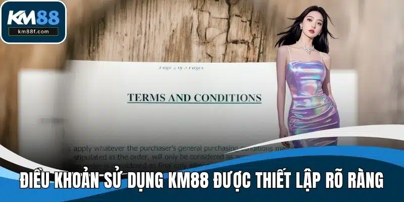 Điều khoản sử dụng KM88 được thiết lập rõ ràng