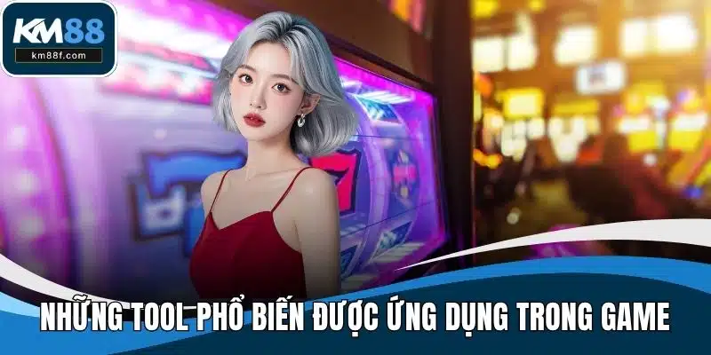 Những tool phổ biến được ứng dụng trong game