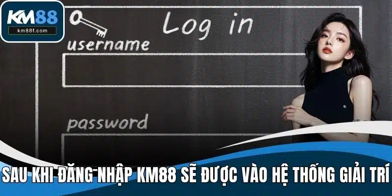 Sau khi đăng nhập KM88 sẽ được vào hệ thống giải trí