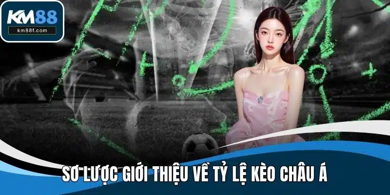 Sơ lược giới thiệu về tỷ lệ kèo châu Á