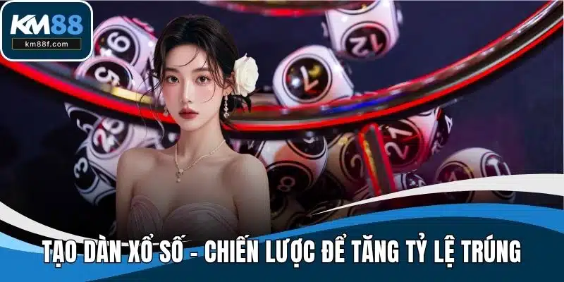 Tạo dàn xổ số